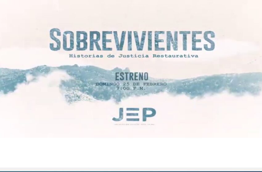  La JEP lanza serie de televisión titulada “sobrevivientes, historias de justicia restaurativa”